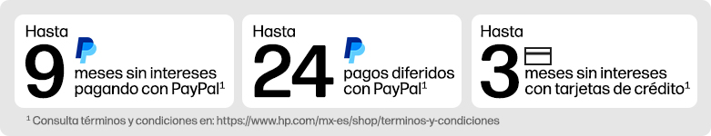 Hasta 3 MSI con tarjetas de crédito¹, Hasta 9 MSI con PayPal¹, Hasta 24 pagos diferidoscon PayPal¹. ¹ Consulta términos y condiciones en: https://www.hp.com/mx-es/shop/terminos-y-condiciones.s