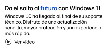 Da el salto al futuro con Windows 11. Ver video