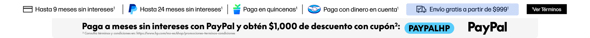 Hasta 9 MSI* Hasta 24 MSI con PayPal* Paga en quincenas con Kueski Pay* Paga con dinero en cuenta Mercado Pago* Env&iacute;o gratis a partir de $999*. Obt&eacute;n $1,000 de descuento con cup&oacute;n**: PAYPALHP. ** Consulta t&eacute;rminos y condiciones