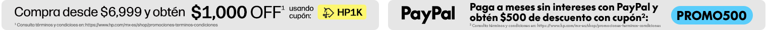 Compra desde $6,999 y obt&eacute;n $1,000 OFF* usando cup&oacute;n: HP1K. * Consulta t&eacute;rminos y condicioes en: https://www.hp.com/mx-es/shop/promociones-terminos-condiciones   PayPal. Paga a meses sin intereses con PayPal y obtp&eacute;n $500 de descuento con cup&oacute;n**: PROMO500. ** Consulta t&eacute;rminos y condicioes en: https://www.hp.com/mx-es/shop/promociones-terminos-condiciones