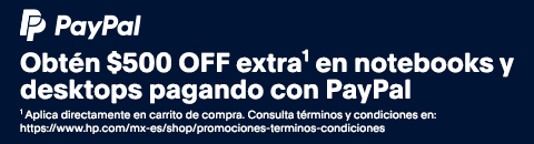 Obtén $500 OFF extra¹ en notebooks y desktops pagando con PayPal ¹ Aplica directamente en carrito de compra. Consulta términos y condiciones en: https://www.hp.com/mx-es/shop/promociones-terminos-condiciones