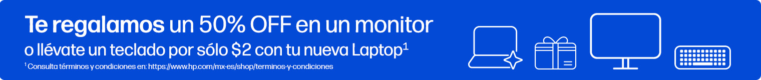 Te regalamos un 50% OFF en un monitor o ll&eacute;vate un teclado por s&oacute;lo $2 con tu nueva laptop* *Consulta terminos y condiciones en: https://www.hp.com/mx-es/shop/terminos-y-condiciones