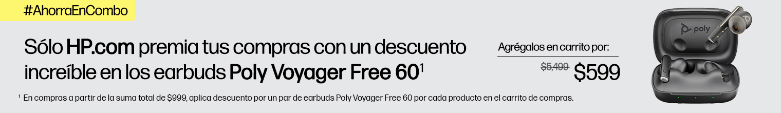 #AhorraEnCombo Sólo http://HP.com  premia tus compras con un descuento increíble en los earbuds Poly Voyager Free 60(1) Agrégalos en carrito por: $599 (1) En compras a partir de la suma total de $999, aplica descuento por un par de earbuds Poly Voyager Free 60 por cada producto en el carrito de compras.