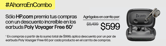 #AhorraEnCombo Sólo http://HP.com  premia tus compras con un descuento increíble en los earbuds Poly Voyager Free 60(1) Agrégalos en carrito por: $599 (1) En compras a partir de la suma total de $999, aplica descuento por un par de earbuds Poly Voyager Free 60 por cada producto en el carrito de compras.