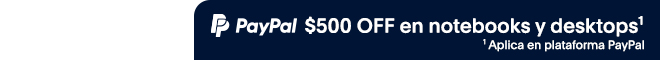 $500 OFF en notebooks y desktops* * Aplica en plataforma PayPal