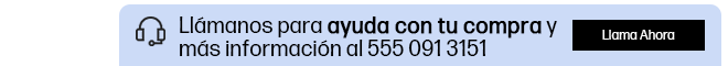Ll&aacute;manos para ayuda con tu compra y m&aacute;s informaci&oacute;n al 555 091 3151 Haz clic para llamar ahora.